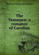 The Yemassee: a romance of Carolina, Simms William Gilmore 