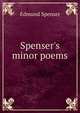 Spenser's minor poems, Spenser Edmund 