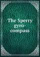 The Sperry gyro-compass, 