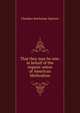 That they may be one: in behalf of the organic union of American Methodism, Claudius Buchanan Spencer 