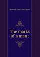 The marks of a man;, Robert E. Speer 