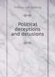 Political deceptions and delusions, Thomas Carl Spelling 