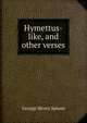 Hymettus-like, and other verses, George Henry Spease 