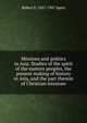 Missions and politics in Asia. Studies of the spirit of the eastern peoples, the present making of history in Asia, and the part therein of Christian missions, Robert E. Speer 