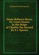 Dame Rebecca Berry, Or, Court Scenes in the Reign of Charles the Second By E.I. Spence., Elizabeth Isabella Spence 