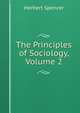 The Principles of Sociology, Volume 2, Герберт Спенсер 