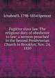 Fugitive slave law. The religious duty of obedience to law; a sermon preached in the Second Presbyterian Church in Brooklyn, Nov. 24, 1850, Ichabod S. 1798-1854 Spencer 