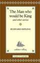 The Man Who Would be King and Other Stories, Rudyard Kipling 