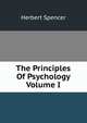 The Principles Of Psychology Volume I, Spencer, Herbert, 1820-1903 