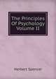 The Principles Of Psychology Volume II, Spencer, Herbert, 1820-1903 