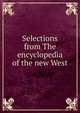 Selections from The encyclopedia of the new West, 