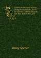 Letters on the early history of the Presbyterian Church in America: addressed to the late Rev. Robert M. Laird, Irving Spence 
