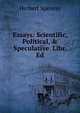 Essays: Scientific, Political, & Speculative. Libr. Ed, Spencer, Herbert, 1820-1903 