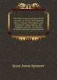 The Four Gospels and Acts of the Apostles, in Greek: With English Notes, Critical, Philological, and Exegetical; Maps, Indexes, Etc. Together with the . for the Use of School (Ancient Greek Edition), Jesse Ames Spencer 
