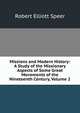 Missions and Modern History: A Study of the Missionary Aspects of Some Great Movements of the Nineteenth Century, Volume 2, Robert E. Speer 