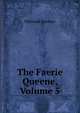 The Faerie Queene, Volume 5, Edmund Spenser 