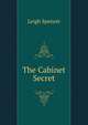 The Cabinet Secret, Leigh Spencer 