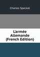 L'arm?e Allemande (French Edition), Charles Speckel 
