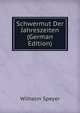 Schwermut Der Jahreszeiten (German Edition), Wilhelm Speyer 