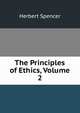 The Principles of Ethics, Volume 2, Spencer, Herbert, 1820-1903 