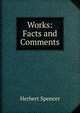 Works: Facts and Comments, Spencer, Herbert, 1820-1903 