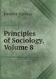 Principles of Sociology, Volume 8, Spencer, Herbert, 1820-1903 