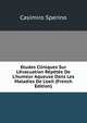 Etudes Cliniques Sur L'?vacuation R?p?t?e De L'humeur Aqueuse Dans Les Maladies De L'oeil (French Edition), Casimiro Sperino 