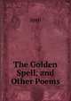 The Golden Spell, and Other Poems, Spell 