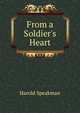 From a Soldier's Heart, Harold Speakman 