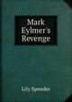 Mark Eylmer's Revenge, Lily Spender 