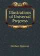Illustrations of Universal Progress, Герберт Спенсер 