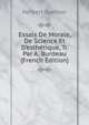 Essais De Morale, De Science Et D'esth?tique, Tr. Par A. Burdeau (French Edition), Герберт Спенсер 