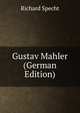 Gustav Mahler (German Edition), Richard Specht 