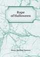 Rape of Halloween, Henry Percival Spencer 