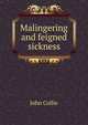 Malingering and feigned sickness, John Collie 