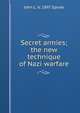 Secret armies; the new technique of Nazi warfare, John L. b. 1897 Spivak 