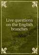 Live questions on the English branches, 