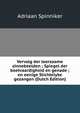 Vervolg der leerzaame zinnebeelden ; Spiegel der boetvaardigheid en genade ; en eenige Stichtelyke gezangen (Dutch Edition), Adriaan Spinniker 