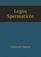 Logos Spermaticos, Edmund Spiess 