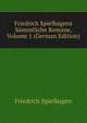 Friedrich Spielhagens Sammtliche Romane, Volume 1 (German Edition), Friedrich Spielhagen 