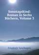 Sonntagskind: Roman in Sechs Buchern, Volume 3, Friedrich Spielhagen 
