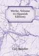 Werke, Volume 16 (Spanish Edition), Carl Spindler 