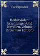 Herbstviolen: Erzahlungen Und Novellen, Volume 2 (German Edition), Carl Spindler 