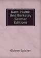 Kant, Hume Und Berkeley (German Edition), Gideon Spicker 