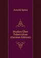 Studien Uber Tuberculose (German Edition), Arnold Spina 
