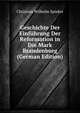 Geschichte Der Einfuhrung Der Reformation in Die Mark Brandenburg (German Edition), Christian Wilhelm Spieker 