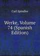 Werke, Volume 74 (Spanish Edition), Carl Spindler 