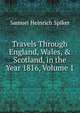 Travels Through England, Wales, & Scotland, in the Year 1816, Volume 1, Samuel Heinrich Spiker 