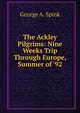The Ackley Pilgrims: Nine Weeks Trip Through Europe, Summer of '92, George A. Spink 