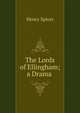 The Lords of Ellingham; a Drama ., Henry Spicer 